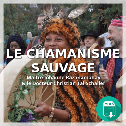 Le chamanisme sauvage (MP3)