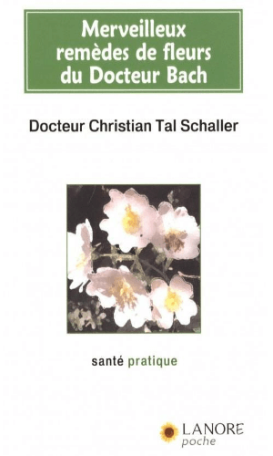 Merveilleux remèdes de fleurs du Docteur Bach : Guide pratique (Livre)